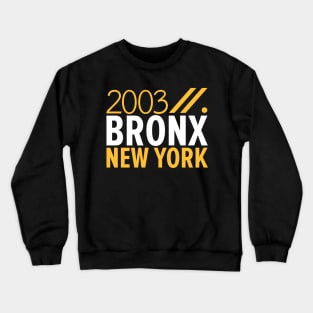 Bronx NY Birth Year Collection - Represent Your Roots 2003 in Style Crewneck Sweatshirt
